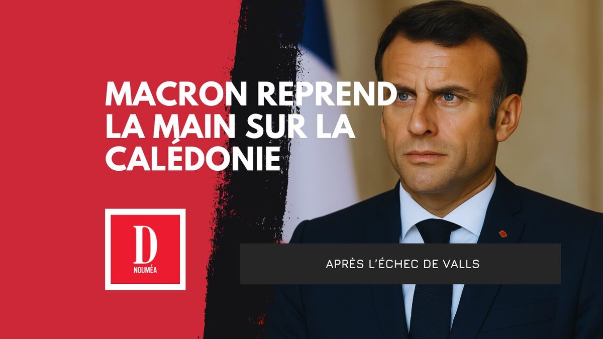 Après l’échec de Valls, Macron reprend la main sur la Calédonie