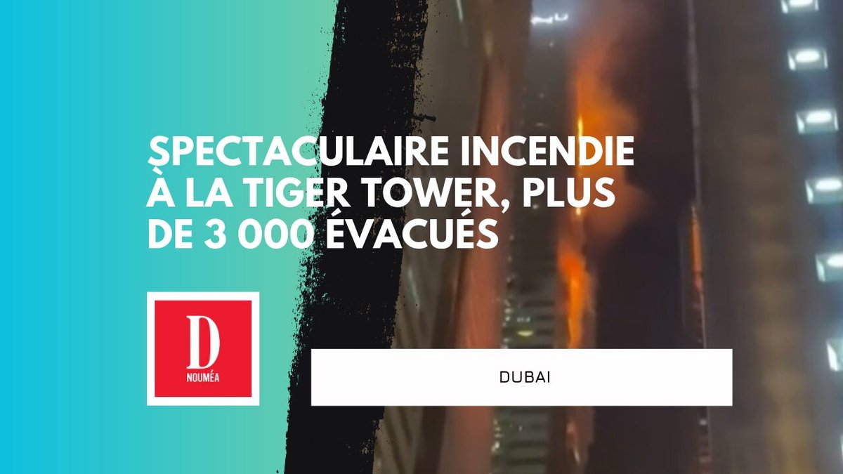 Spectaculaire incendie à la Tiger Tower, plus de 3 000 évacués