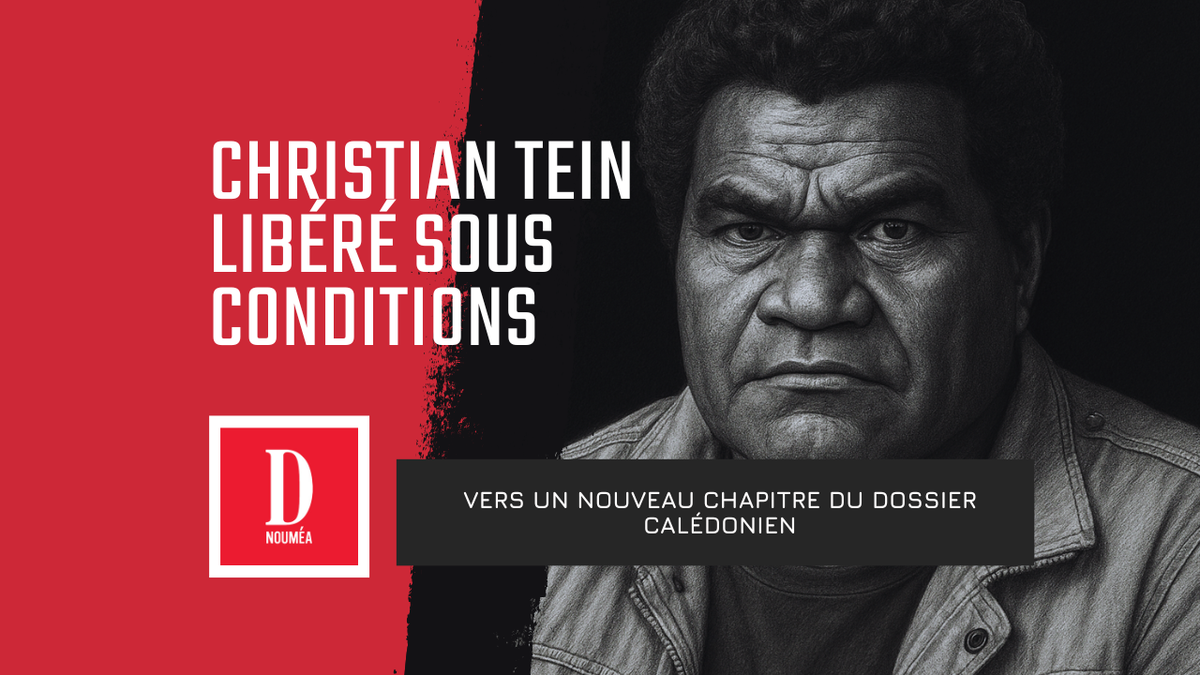 Christian Tein libéré sous conditions
