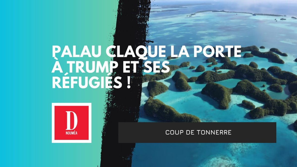 Trump voulait leur refiler ses réfugiés… Palau dit NON !