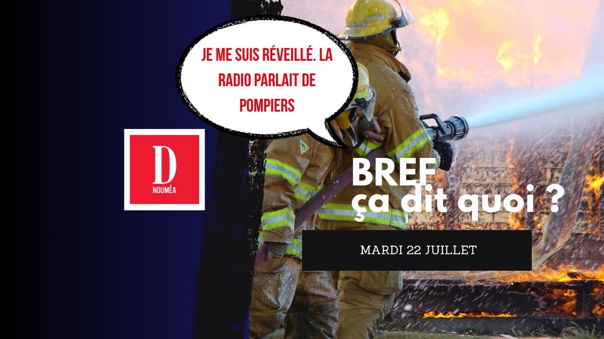 Je me suis réveillé. La radio parlait de pompiers