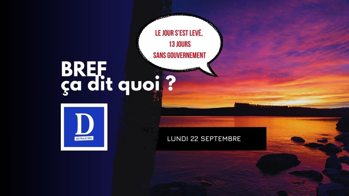 Le jour s’est levé, 13 jours sans gouvernement