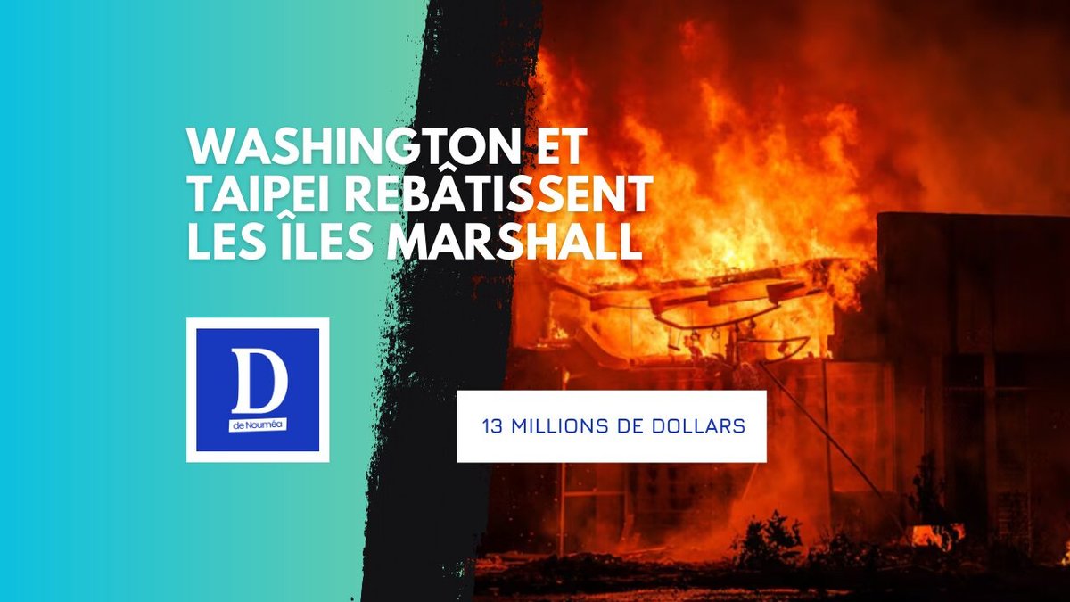Après l’incendie, Taiwan et USA offrent une bouée aux îles Marshall