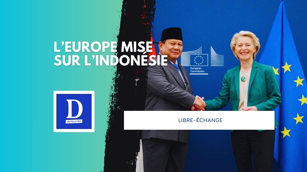 UE-Indonésie : l’accord qui défie la Chine
