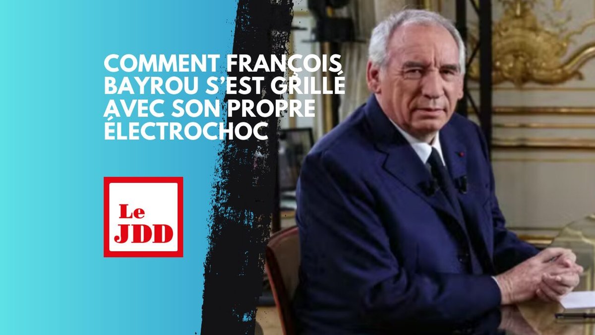 Comment François Bayrou s’est grillé avec son propre électrochoc