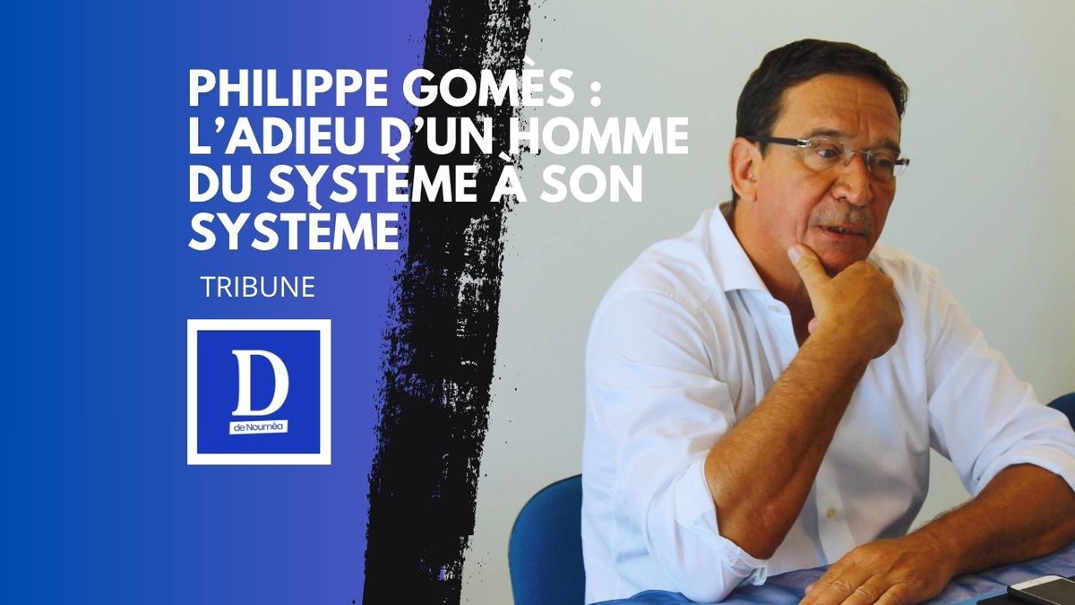 Philippe Gomès : l’adieu d’un homme du système à son système