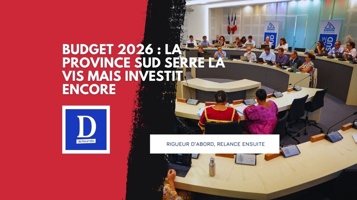Province Sud :  Responsabilité, courage et cap vers l&rsquo;investissement