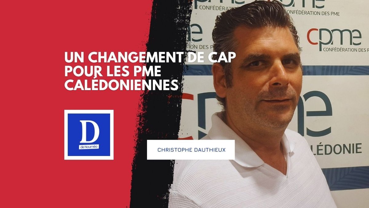 Christophe Dauthieux élu président de la CPME-NC : « L’humain au centre de la relance »