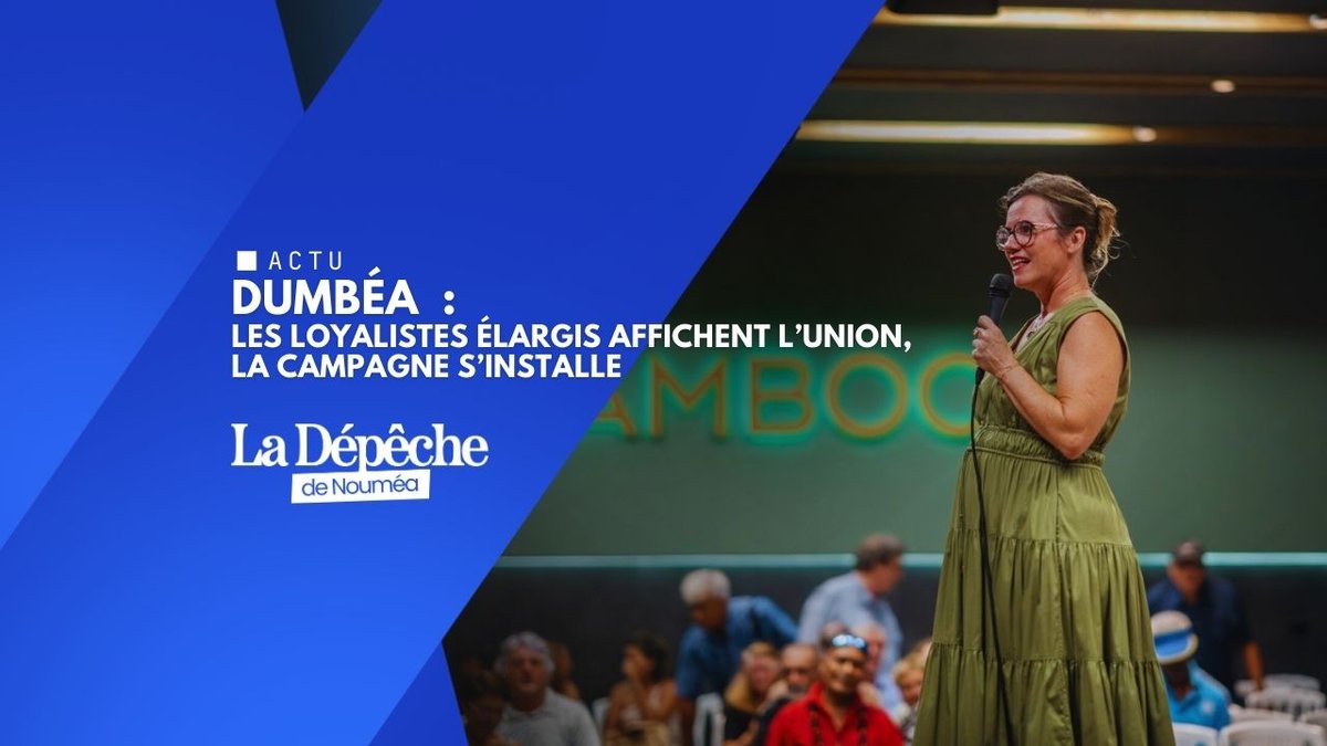 Dumbéa : les Loyalistes élargis affichent l’union, la campagne s’installe