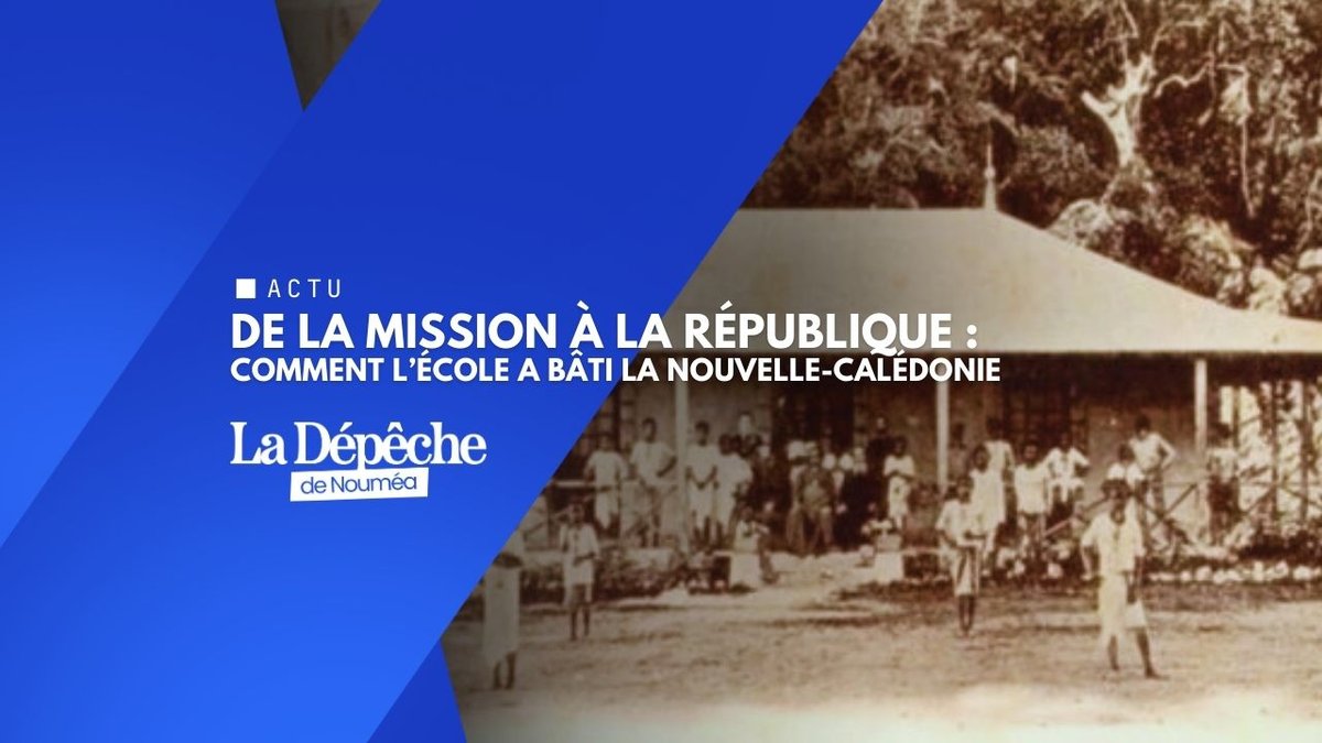 Ce que l’école a bâti en Calédonie