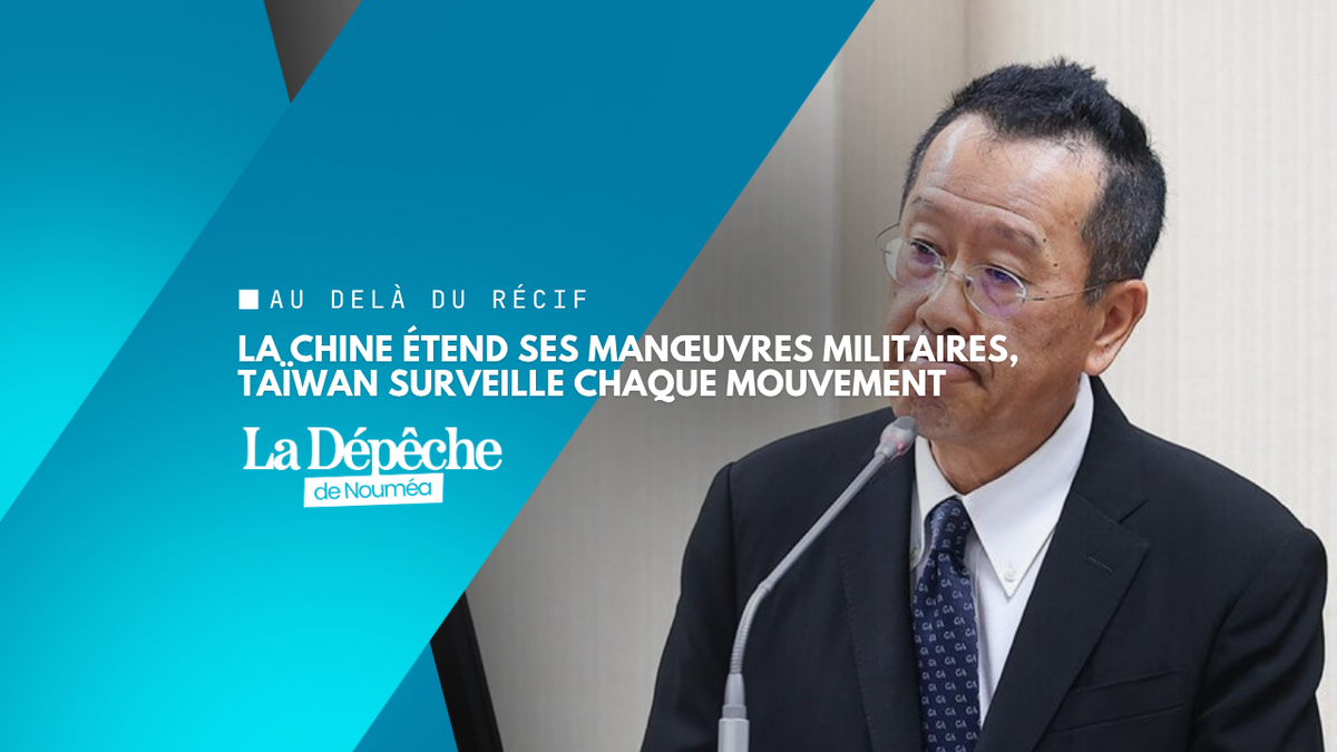 Taïwan sous surveillance : la Chine multiplie les exercices militaires à tirs réels le long de ses côtes