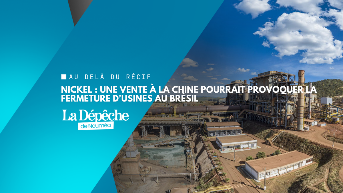 Nickel : Anglo American menace de fermer ses activités au Brésil si l'Europe bloque leur vente à un groupe chinois