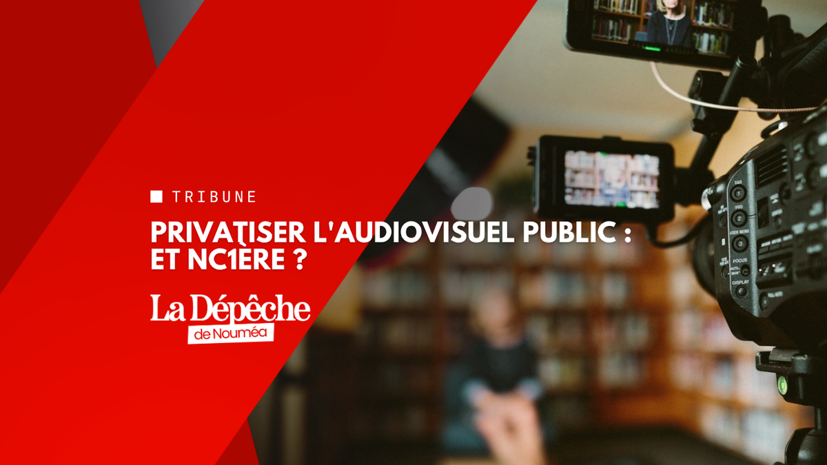 Privatiser l'audiovisuel public : et NC1ère ?