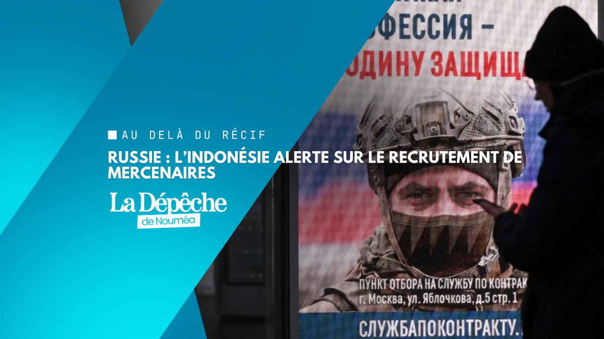 L’Indonésie alerte sur le recrutement de mercenaires russes visant les travailleurs migrants