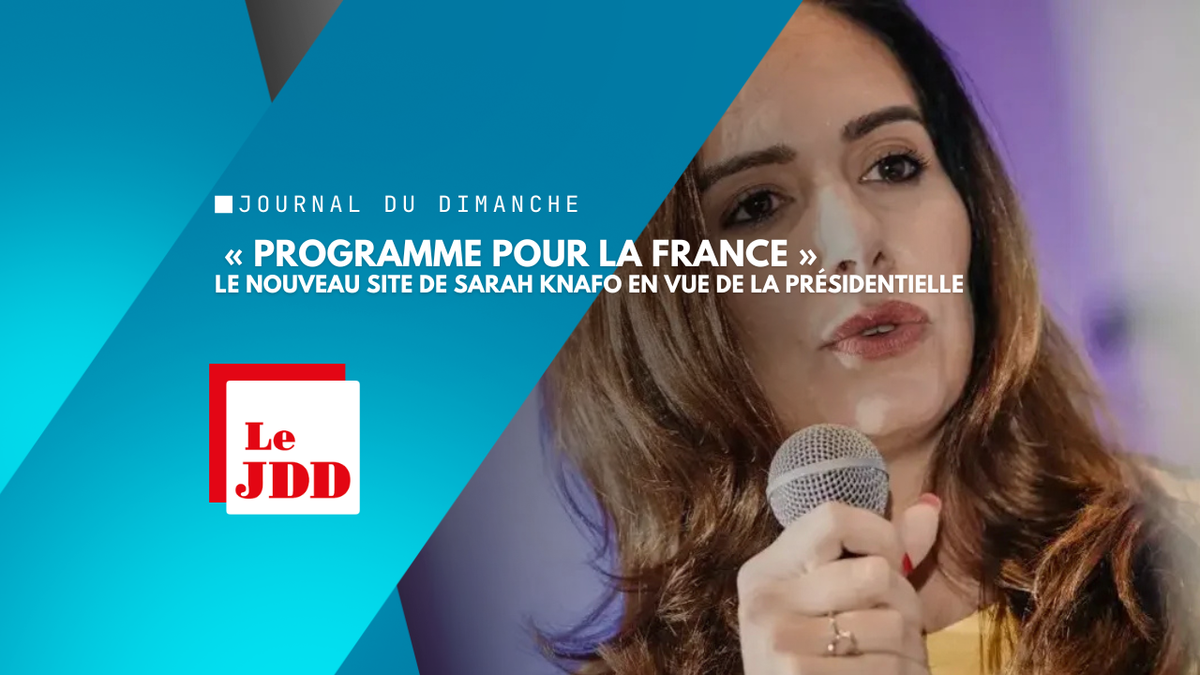 INFO JDD. «Programme pour la France» : le nouveau site de Sarah Knafo en vue de la présidentielle