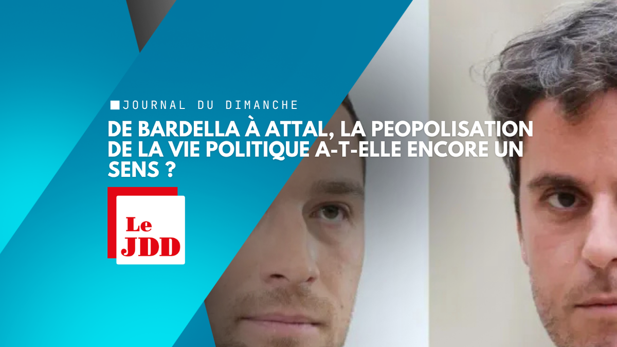 De Bardella à Attal, la peopolisation de la vie politique a-t-elle encore un sens ?