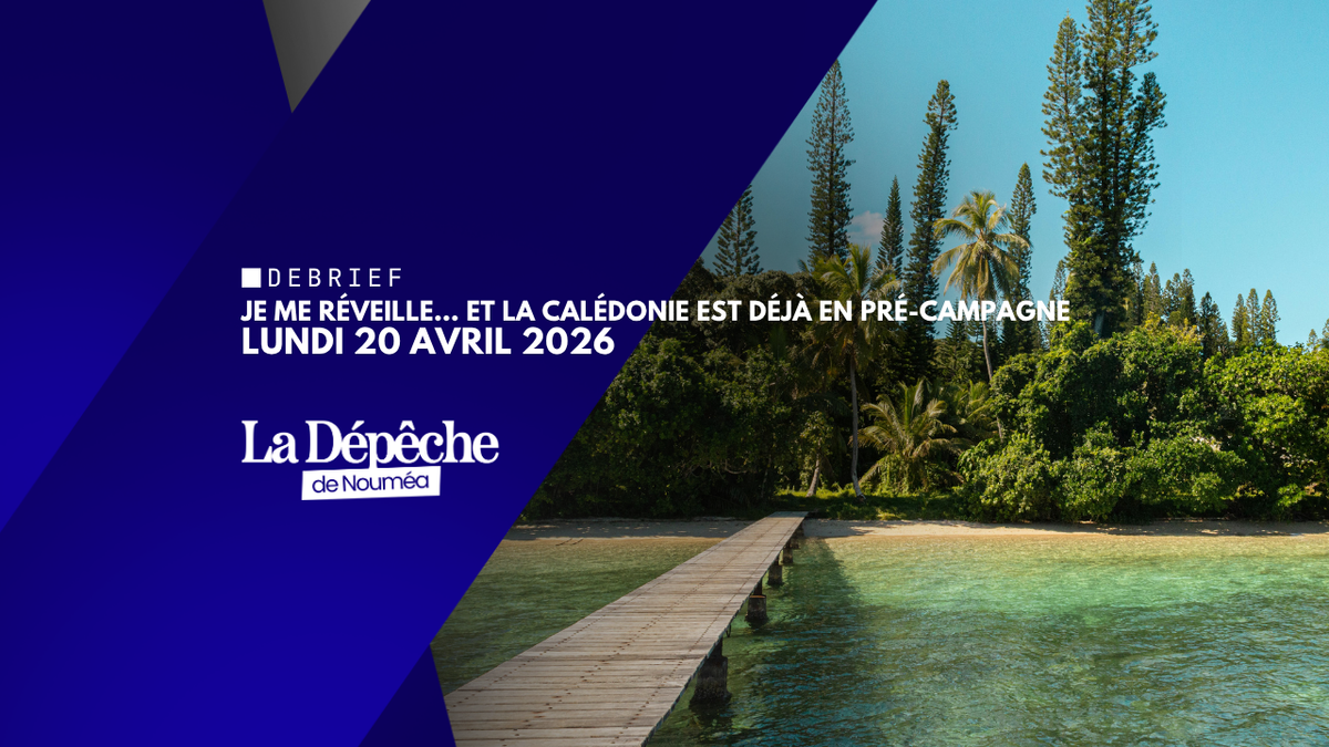 Je me réveille, la Calédonie est déjà en pré-campagne