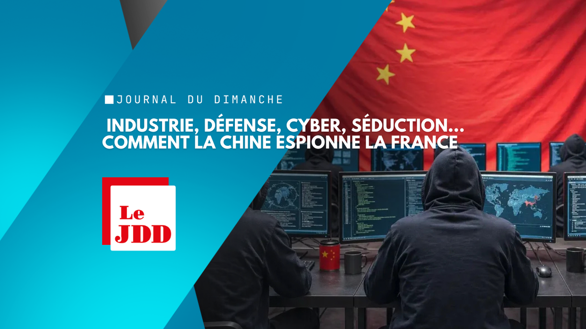 Industrie, défense, cyber, séduction... Comment la Chine espionne la France