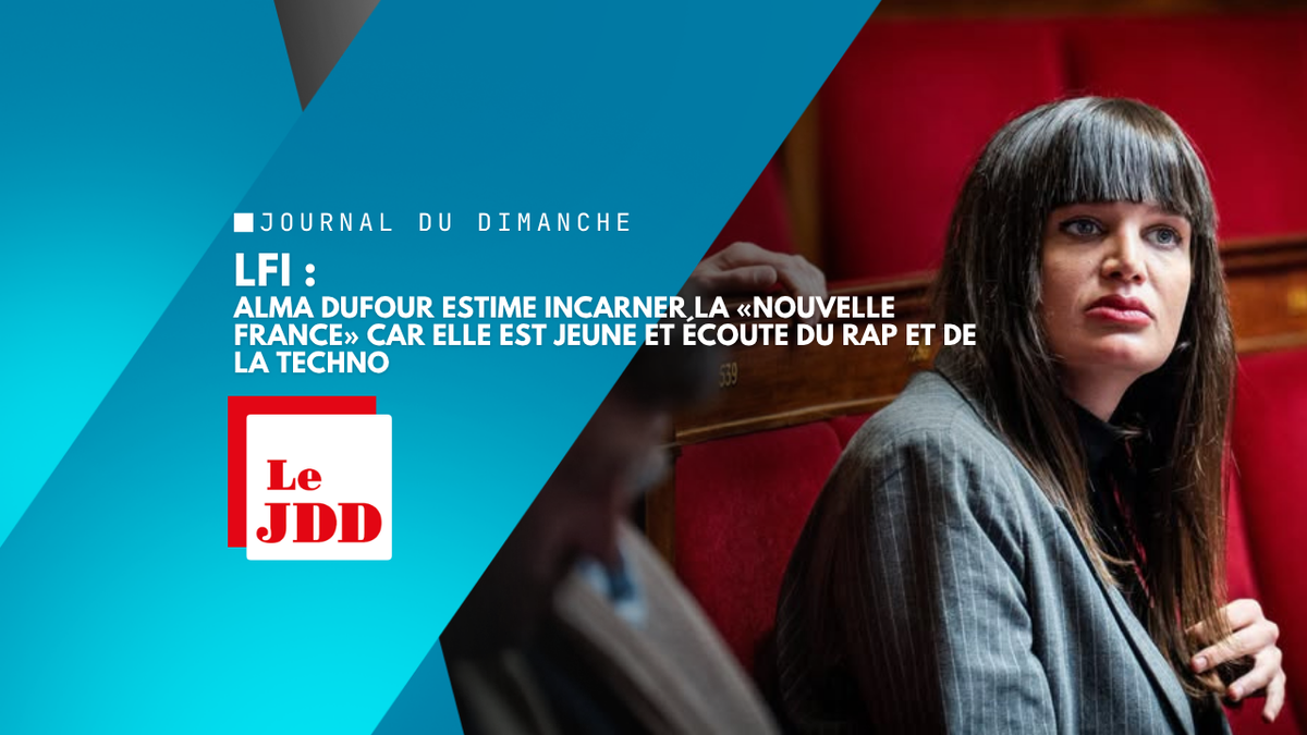 LFI : Alma Dufour estime incarner la «Nouvelle France» car elle est jeune et écoute du rap et de la techno