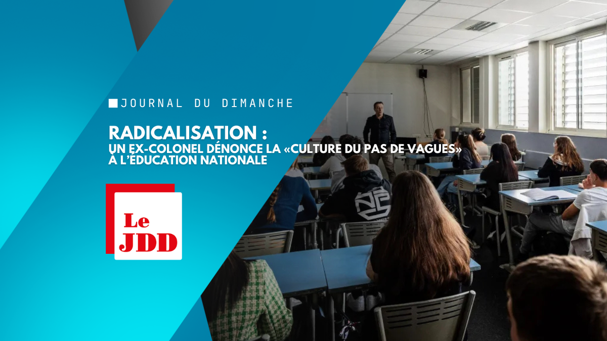 Radicalisation : un ex-colonel dénonce la «culture du pas de vagues» à l’Éducation nationale