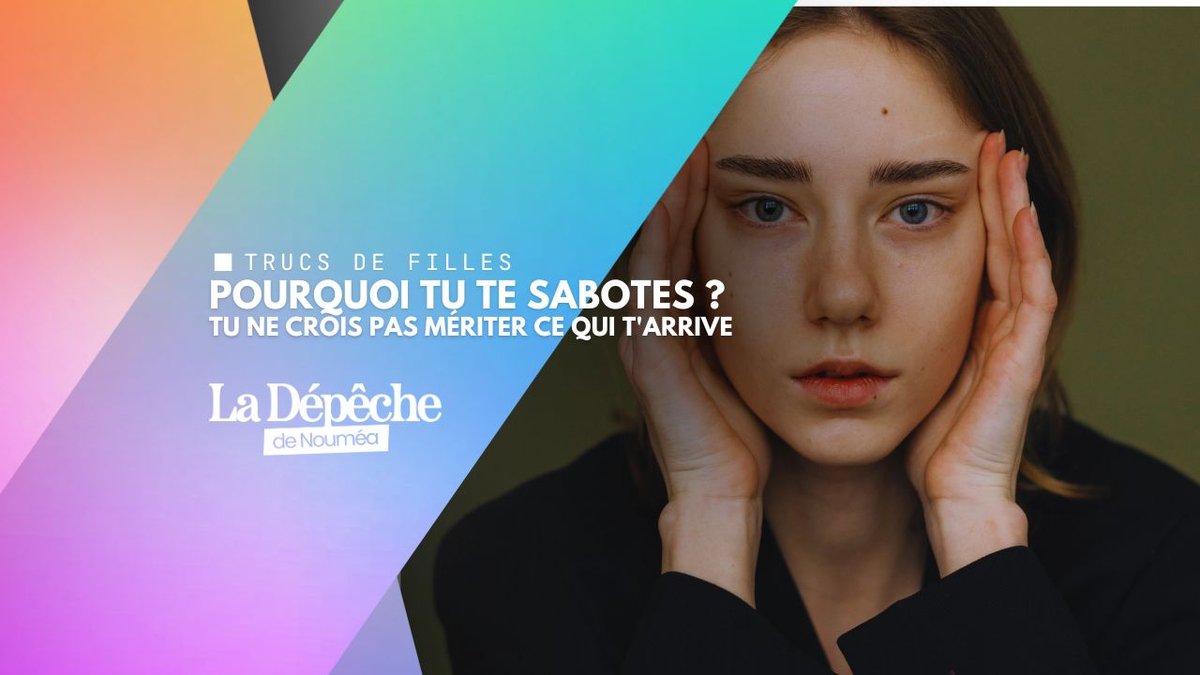 Pourquoi tu te sabotes dès que quelque chose de bien arrive dans ta vie ?