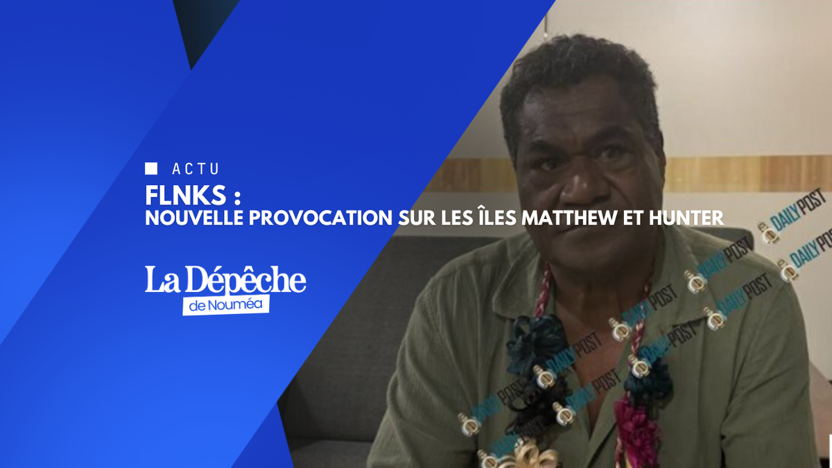 FLNKS : après le scandale diplomatique, Christian Tein revendique les îles Matthew et Hunter pour le Vanuatu