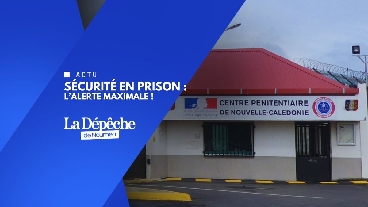 Insécurité totale à la prison de Nouméa !