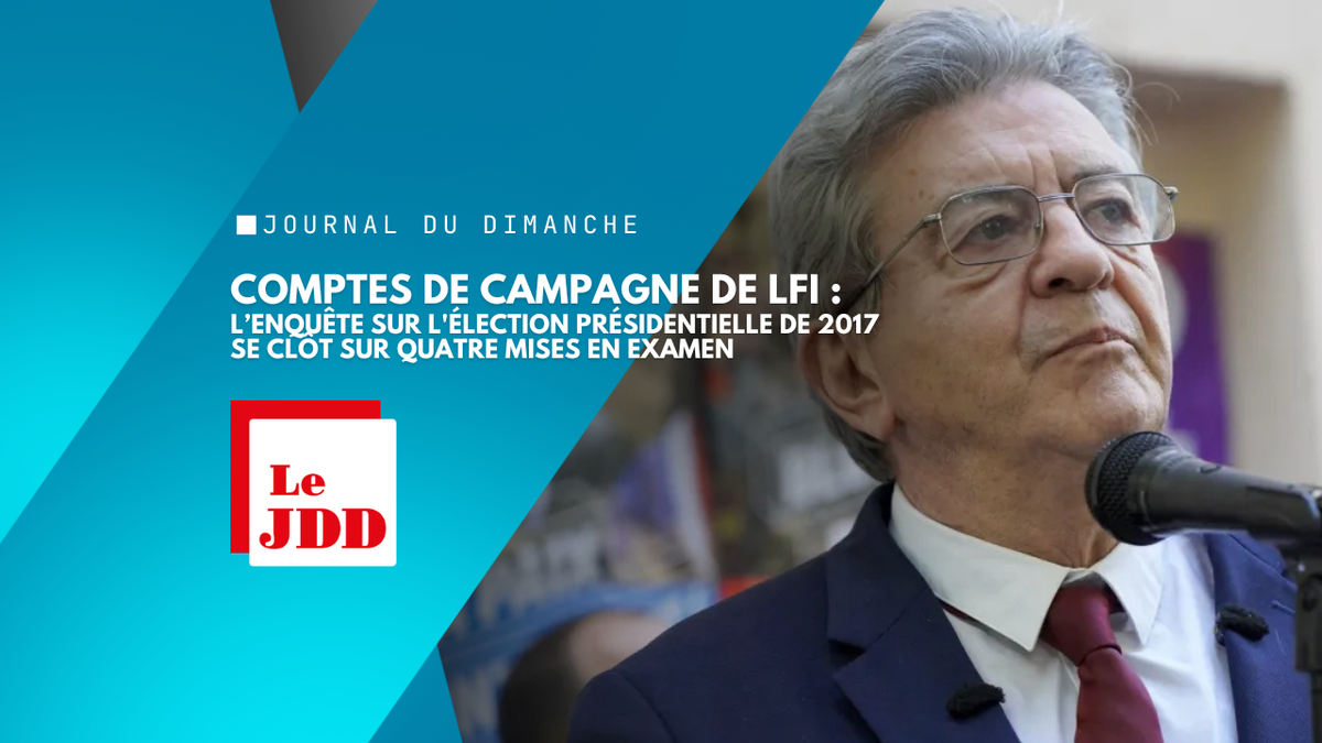 Comptes de campagne de LFI : l’enquête sur l'élection présidentielle de 2017 se clôt sur quatre mises en examen
