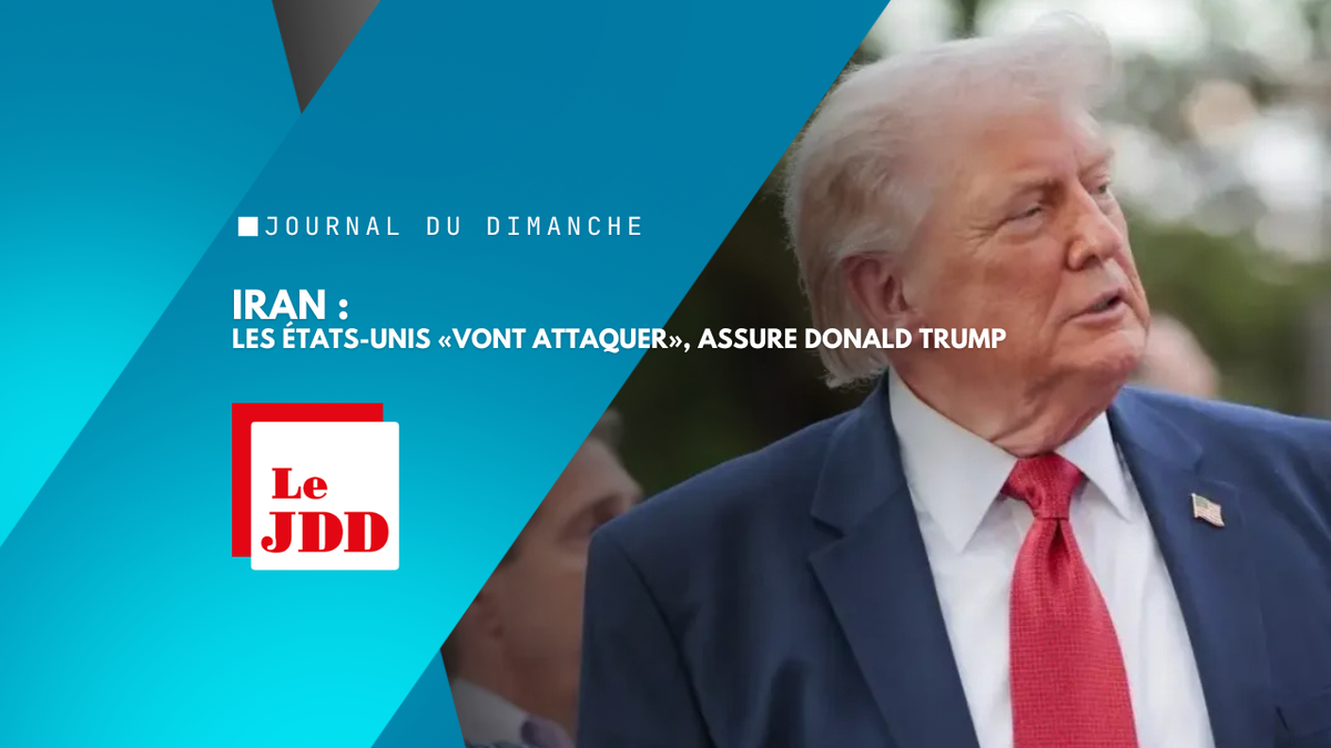Iran : les États-Unis «vont attaquer», assure Donald Trump