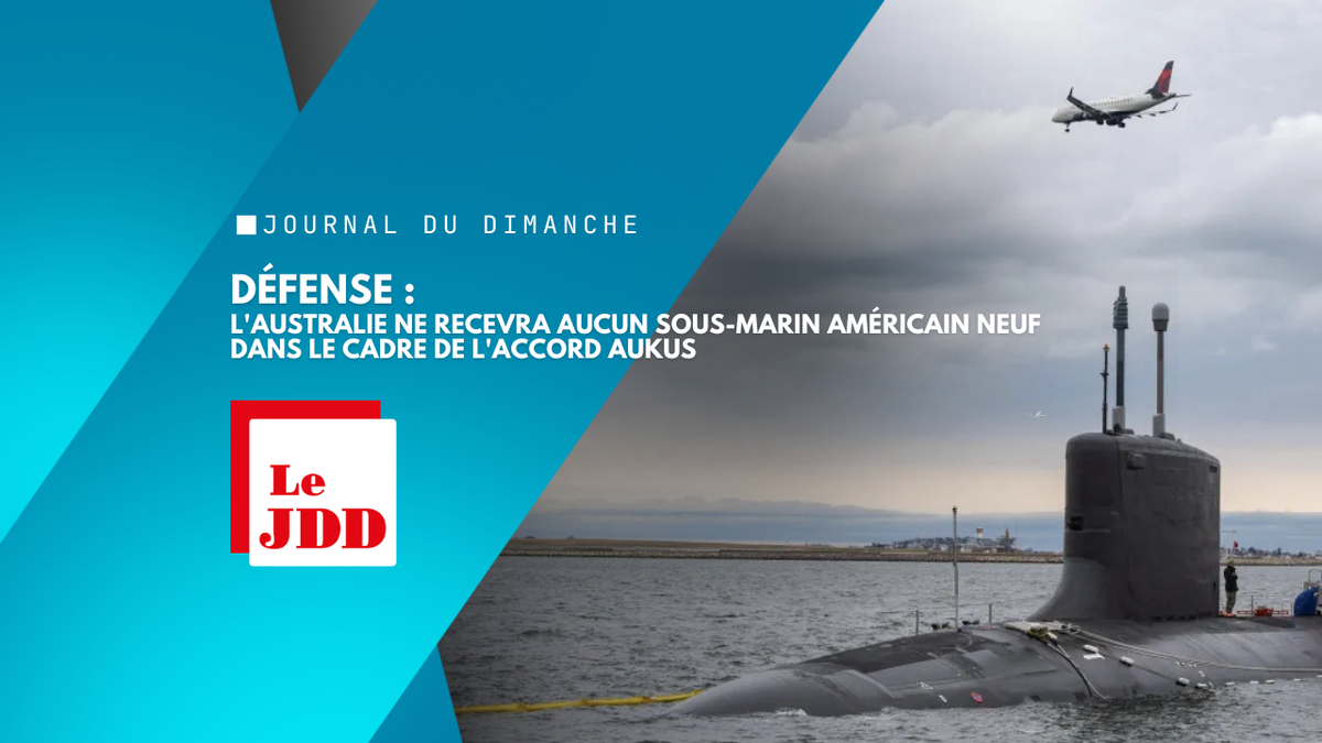 Défense : l'Australie ne recevra aucun sous-marin américain neuf dans le cadre de l'accord Aukus