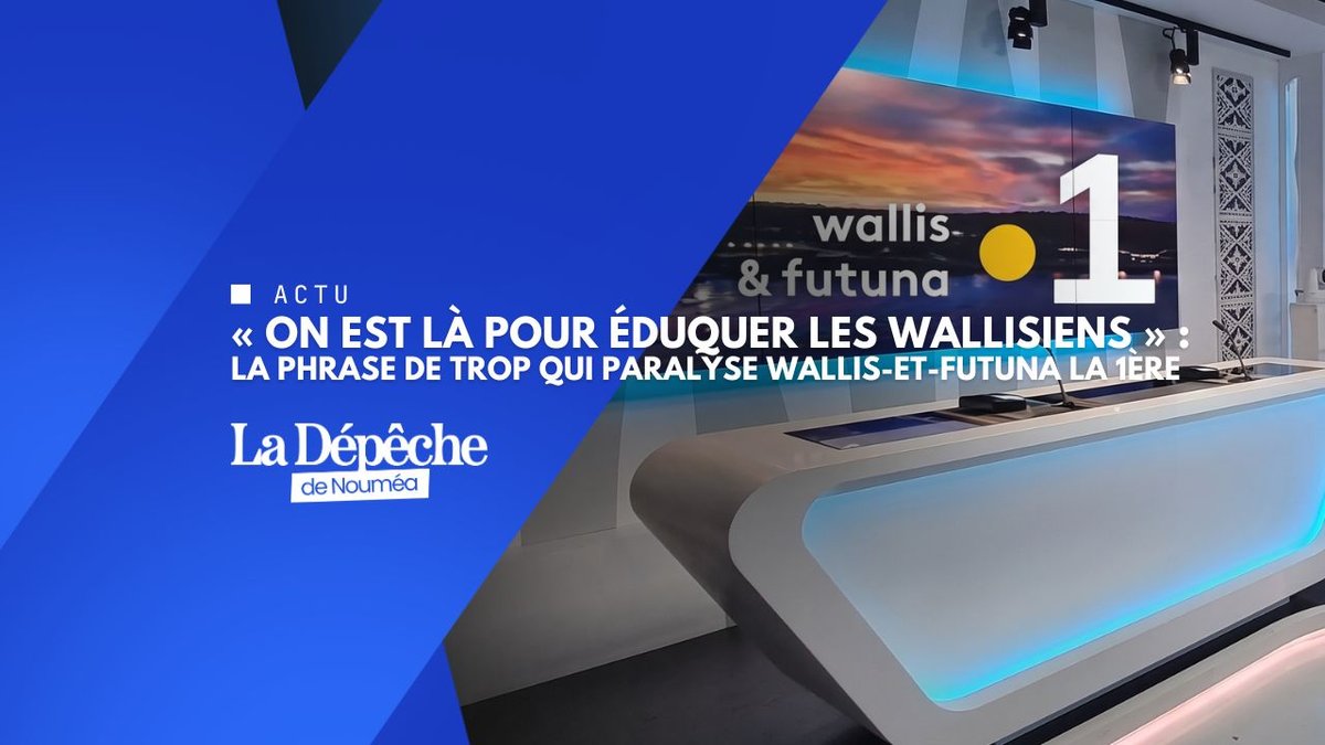 « On est là pour éduquer les Wallisiens » : la phrase de trop qui paralyse Wallis-et-Futuna La 1ère