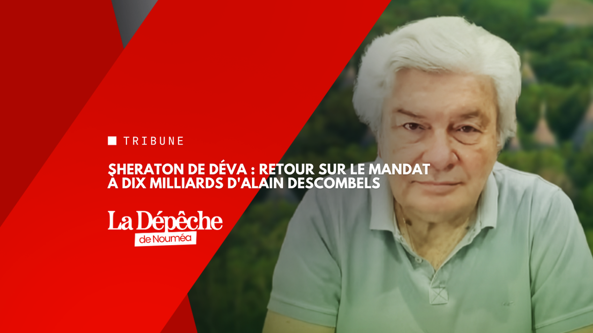 Sheraton de Déva : retour sur le mandat à dix milliards d'Alain Descombels