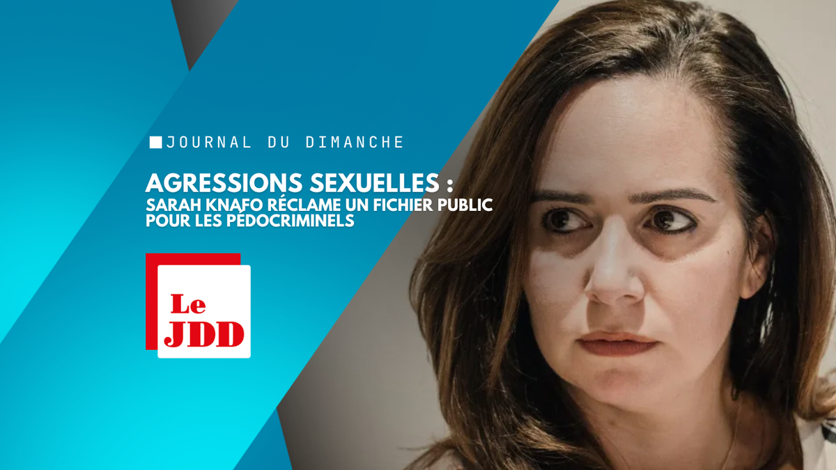 Agressions sexuelles : Sarah Knafo réclame un fichier public pour les pédocriminels