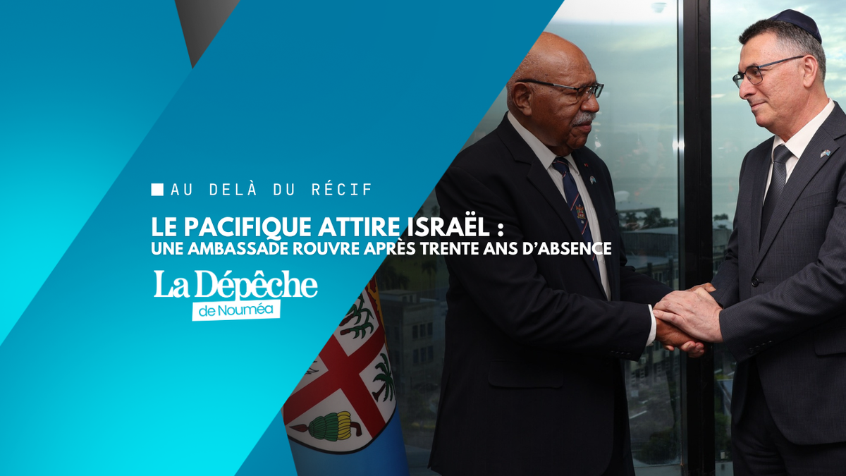 Israël s’installe dans le Pacifique : une nouvelle ambassade aux Fidji et des accords stratégiques