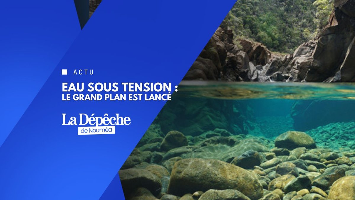 Eau en danger : la Nouvelle-Calédonie réagit enfin