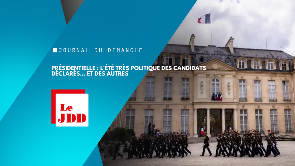 Présidentielle : l'été très politique des candidats déclarés… et des autres