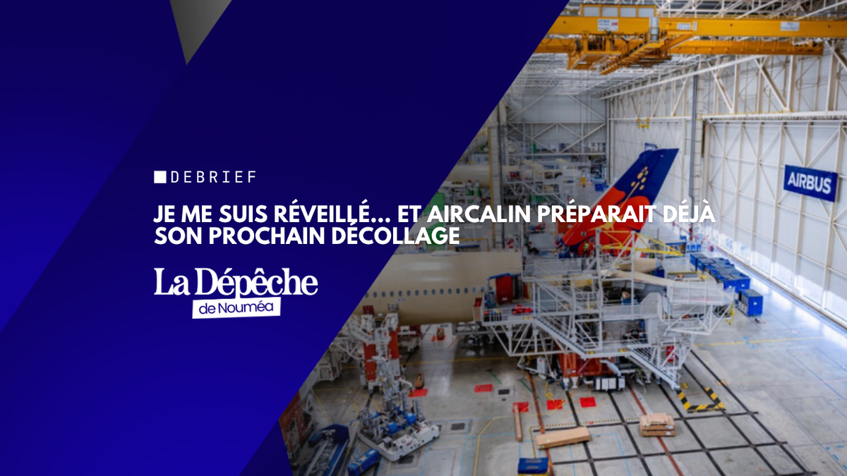 Je me suis réveillé… et Aircalin préparait déjà son prochain décollage