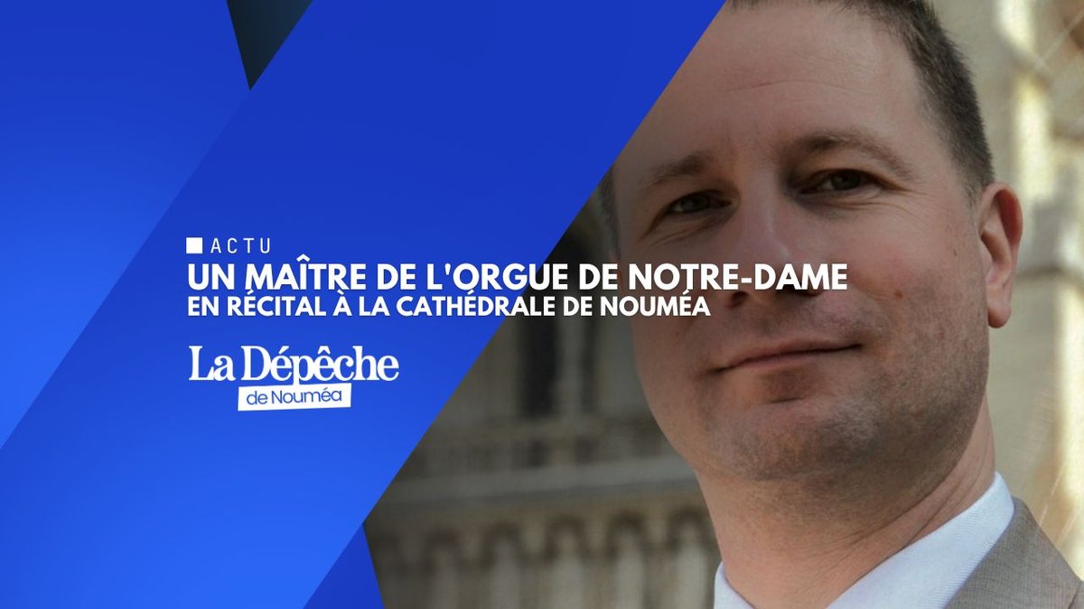 Un organiste de l'orgue de Notre-Dame en récital à la Cathédrale de Nouméa