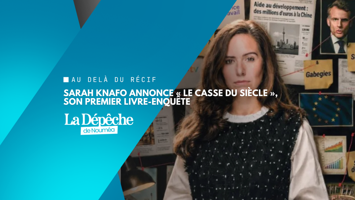 Sarah Knafo annonce « Le Casse du siècle », une enquête sur les rouages du système