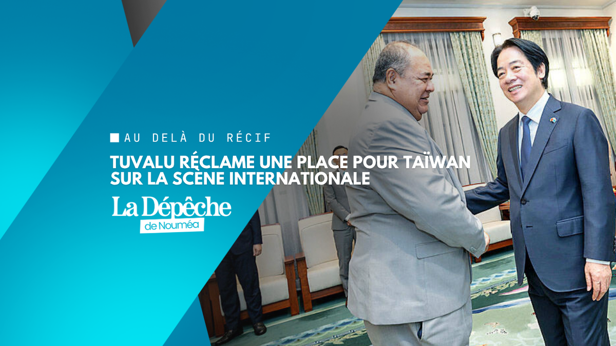 Taïwan : Tuvalu réclame une « place à la table » pour Taipei sur la scène internationale